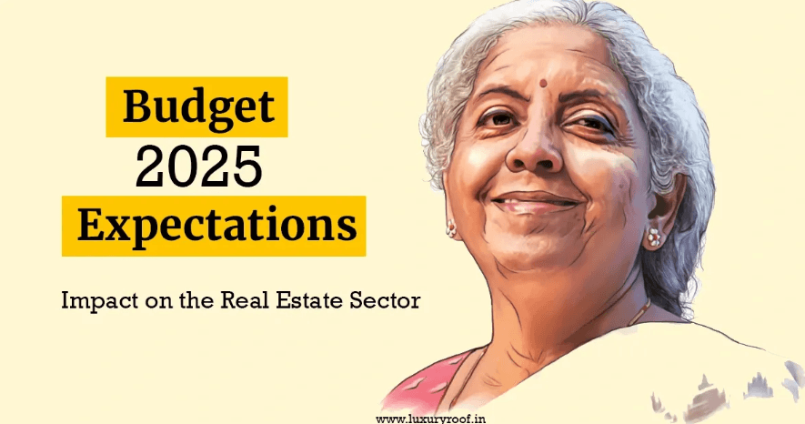 Budget 2025 Expectations: Impact on the Real Estate Sector